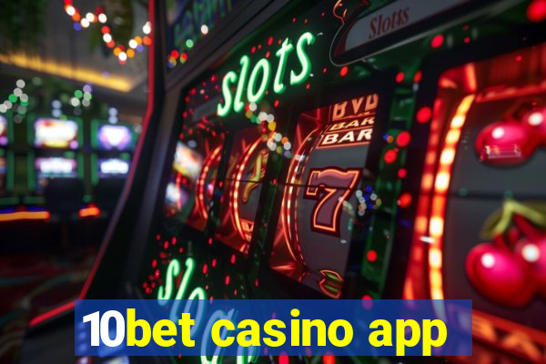 10bet casino app